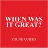 When Was It Great? - Single album lyrics, reviews, download