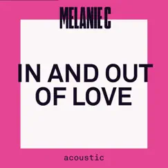 In and Out of Love (Acoustic) - EP by Melanie C album reviews, ratings, credits