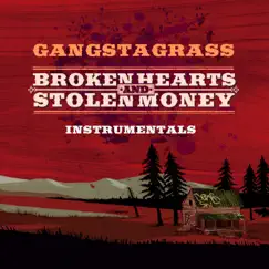 Broken Hearts and Stolen Money (Instrumental) by Gangstagrass album reviews, ratings, credits