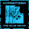 Hypnotized - Single album lyrics, reviews, download