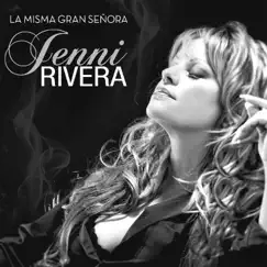 La Misma Gran Señora by Jenni Rivera album reviews, ratings, credits