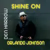 Shine On (feat. Orlando Johnson) - EP album lyrics, reviews, download