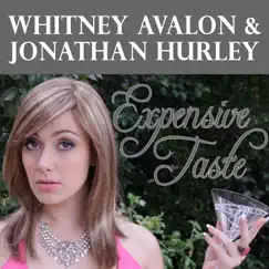 Expensive Taste - Single by Whitney Avalon & Jonathan Hurley album reviews, ratings, credits