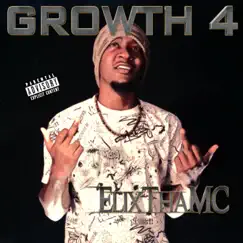 Growth 4 by ElixThaMC album reviews, ratings, credits