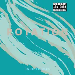 Rotation - Single by Earl Tucker album reviews, ratings, credits