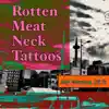 Rotten Meat Neck Tattoos - EP album lyrics, reviews, download