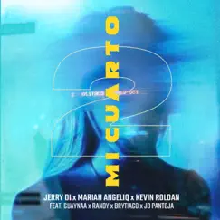 Mi Cuarto 2 (feat. Guaynaa, Randy, Brytiago & Jd Pantoja) - Single by Jerry Di, Mariah Angeliq & Kevin Roldán album reviews, ratings, credits