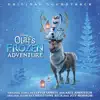 Olaf's Frozen Adventure (Original Soundtrack) by Elyssa Samsel, Kate Anderson, Josh Gad & Jonathan Groff album lyrics