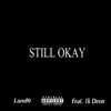 STILL OKAY (feat. OneTake Deon) - Single album lyrics, reviews, download