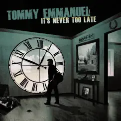 It's Never Too Late by Tommy Emmanuel album reviews, ratings, credits