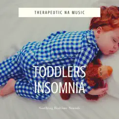 Perfect Cure for Toddlers Insomnia, Soothing Bedtime Sounds by Therapeutic NA Music album reviews, ratings, credits