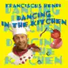 Dancing in the Kitchen album lyrics, reviews, download