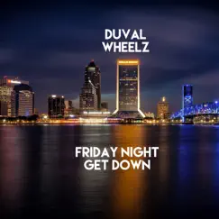 Friday night get down (Instrumental Version) - Single by Duval wheelz album reviews, ratings, credits