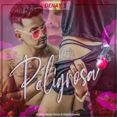 Peligrosa - Single by Denay's album reviews, ratings, credits