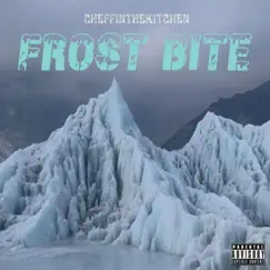 FrostBite Freestyle (feat. Ayce Yovarda) - Single by CheffInTheKitchen album reviews, ratings, credits