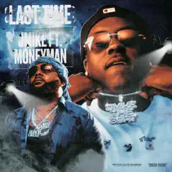 Last Time (feat. Money Man) - Single by Jmike album reviews, ratings, credits