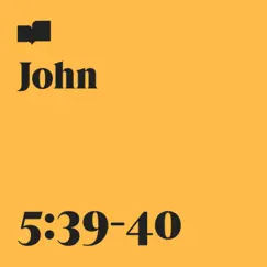John 5:39-40 (feat. Joel Limpic) Song Lyrics