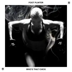 Who's That Chick (Remixes) - Single by Foot Plinter album reviews, ratings, credits