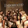 Hoy Me Emborracho - Single album lyrics, reviews, download