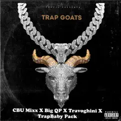 Trap Goats (feat. Big Qp, TrapBaby Pack & Travoghini) - Single by CBU Mixx album reviews, ratings, credits