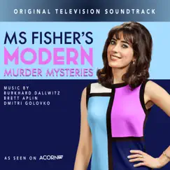Ms. Fisher's Modern Murder Mysteries (Original Score) by Burkhard Dallwitz, Brett Aplin & Dmitri Golovko album reviews, ratings, credits