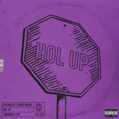 Hol Up - Single by FUTURISTIC & Chris Rivers album reviews, ratings, credits