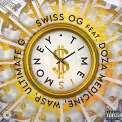Time Is Money - Single (feat. Doza Medicine, Wasp & Ultimate G) - Single by Swiss Og album reviews, ratings, credits