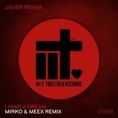 I Have a Dream - Single by Javier Penna & Mirko & Meex album reviews, ratings, credits