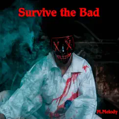 Survive the Bad - Single by M.Melody album reviews, ratings, credits