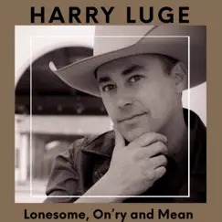 Lonesome, Onry and Mean - Single by Harry Luge album reviews, ratings, credits
