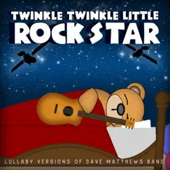Lullaby Versions of Dave Matthews Band by Twinkle Twinkle Little Rock Star album reviews, ratings, credits