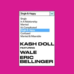 Single & Happy (feat. Wale & Eric Bellinger) - Single by Kash Doll album reviews, ratings, credits