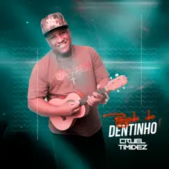 Cruel Timidez (Ao Vivo) - Single by Pagode do Dentinho album reviews, ratings, credits