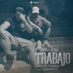 Puesto Pal Trabajo (feat. FieckOne) - Single by J-FLY album reviews, ratings, credits
