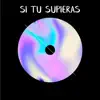 Si Tú Supieras (feat. Feid) - Single album lyrics, reviews, download