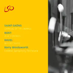 Saint-Saëns: Carnival of the Animals – Bizet: Jeux d'enfants – Ravel: Mother Goose by London Symphony Orchestra & Barry Wordsworth album reviews, ratings, credits