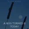 A Bug Turned 2 Today - Single album lyrics, reviews, download