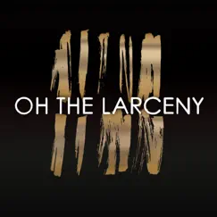 Oh the Larceny - EP by Oh The Larceny album reviews, ratings, credits