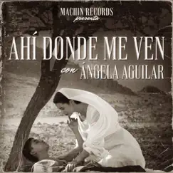 Ahí Donde Me Ven - Single by Ángela Aguilar album reviews, ratings, credits