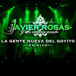 La Gente Nueva Del Goyito (En Vivo) - Single by Javier Rosas y Su Artillería Pesada album reviews, ratings, credits