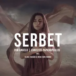 Serbet - Single by Dim Angelo, Christos Papadopoulos & Meditelectro album reviews, ratings, credits