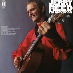 I'm Movin' On by Jerry Reed album reviews, ratings, credits