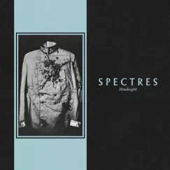 Hindsight by Spectres album reviews, ratings, credits