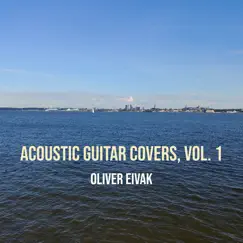 Acoustic Guitar Covers, Vol. 1 by Oliver Eivak album reviews, ratings, credits