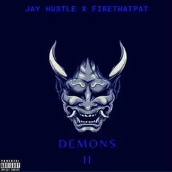 Demons Pt. 2 (feat. FireThatPat) - Single by Jay Hustle album reviews, ratings, credits