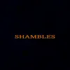 Shambles - Single album lyrics, reviews, download