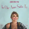 Io Che Amo Solo Te - Single album lyrics, reviews, download