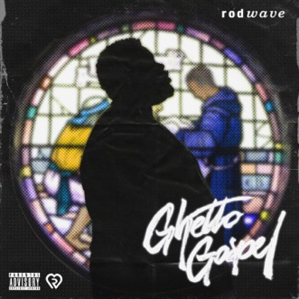 Ghetto Gospel by Rod Wave album reviews, ratings, credits