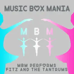 MBM Performs Fitz and the Tantrums - EP by Music Box Mania album reviews, ratings, credits