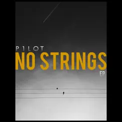 No Strings EP by P1LOT album reviews, ratings, credits